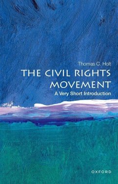 The Civil Rights Movement: A Very Short Introduction - Holt, Thomas C. (James Westfall Thompson Distinguished Service Profe