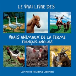 Le vrai livre des animaux de la ferme - Liberian, Carine; Liberian, Roubina