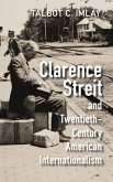 Clarence Streit and Twentieth-Century American Internationalism