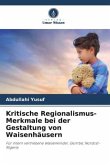 Kritische Regionalismus-Merkmale bei der Gestaltung von Waisenhäusern
