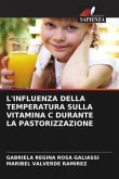 L'INFLUENZA DELLA TEMPERATURA SULLA VITAMINA C DURANTE LA PASTORIZZAZIONE