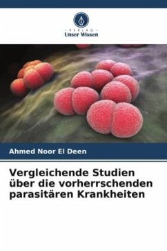 Vergleichende Studien über die vorherrschenden parasitären Krankheiten - Noor El Deen, Ahmed