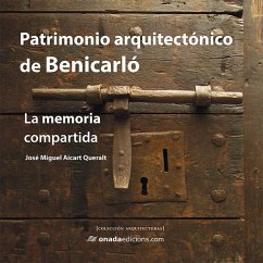 Patrimonio arquitectónico de Benicarló : La memoria compartida - Aicart Queralt, José Miguel