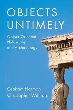 Objects Untimely - Harman, Graham;Witmore, Christopher