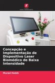 Concepção e Implementação de Dispositivo Laser Biomédico de Baixa Intensidade
