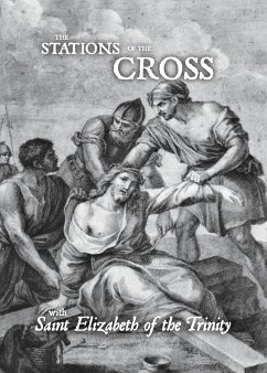 Stations of the Cross with Saint Elizabeth of the Trinity - Of the Trinity, Saint Elizabeth