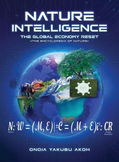 Nature Intelligence: The Global Economy Reset =THE ENCYCLOPEDIA OF NATURE= - Akoh, Onoja Yakubu