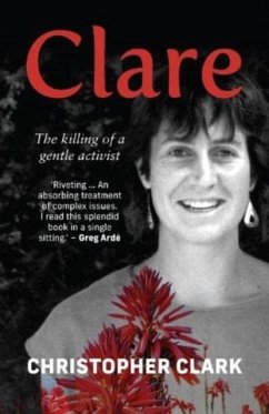 Clare: The Killing of a Gentle Activist - Clark, Christopher
