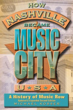 How Nashville Became Music City, U.S.A. (eBook, ePUB) - Kosser, Michael