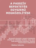 A passzív befektetés egyszerű megközelítése (eBook, ePUB)