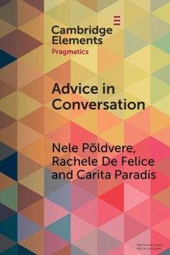 Advice in Conversation - Poldvere, Nele (Lunds Universitet, Sweden); Felice, Rachele De (University College London); Paradis, Carita (Lunds Universitet, Sweden)