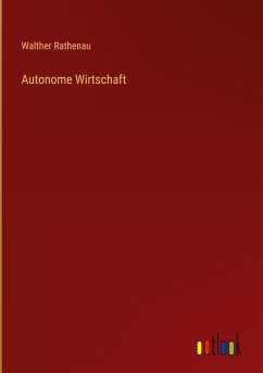 Autonome Wirtschaft - Rathenau, Walther