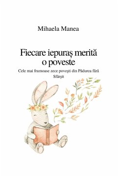 Fiecare iepura¿ merit¿ o poveste - Manea, Mihaela