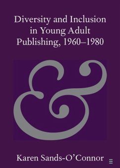 Diversity and Inclusion in Young Adult Publishing, 1960-1980 - Sands-O'Connor, Karen (Newcastle University)