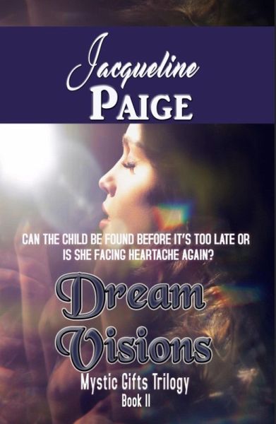 Dream Visions (Mystic Gifts Trilogy, #2) (eBook, ePUB) Dream Visions (Mystic Gifts Trilogy, #2) (eBook, ePUB)