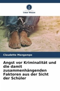 Angst vor Kriminalität und die damit zusammenhängenden Faktoren aus der Sicht der Schüler - Mangampo, Claudette;Pandaan, Alexon Nemecius