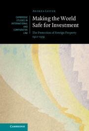 Making the World Safe for Investment - Leiter, Andrea (Universiteit van Amsterdam)