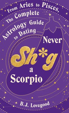 Never Shag a Scorpio - Lovegood, B.J.