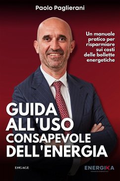 Guida all’Uso Consapevole dell’Energia (fixed-layout eBook, ePUB) - Paolo, Paglierani