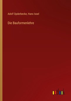 Die Bauformenlehre - Opderbecke, Adolf; Issel, Hans