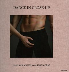 Dance in Close-Up: Hans Van Mahen Seen by Erwin Olaf - Olaf, Erwin
