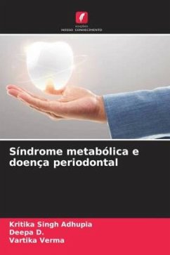 Síndrome metabólica e doença periodontal - Singh Adhupia, Kritika;D., Deepa;Verma, Vartika