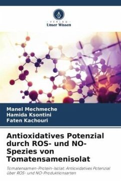 Antioxidatives Potenzial durch ROS- und NO-Spezies von Tomatensamenisolat - Mechmeche, Manel;Ksontini, Hamida;Kachouri, Faten
