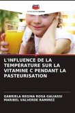 L'INFLUENCE DE LA TEMPÉRATURE SUR LA VITAMINE C PENDANT LA PASTEURISATION