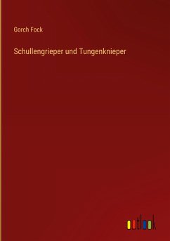 Schullengrieper und Tungenknieper - Fock, Gorch