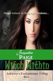 The Witch Within (Ancestor's Enchantment Trilogy) (eBook, ePUB) The Witch Within (Ancestor's Enchantment Trilogy) (eBook, ePUB)