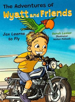 The Adventures of Wyatt and Friends Jax Learns to Fly - Lanier, Sarah