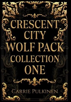 Crescent City Wolf Pack Collection One - Pulkinen, Carrie
