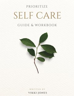 Prioritize Self-Care Guide & Workbook - Jones, Vikki