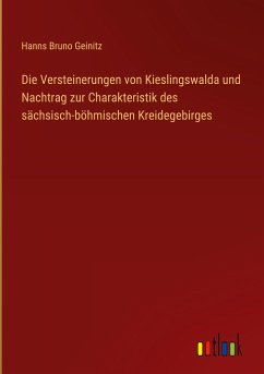 Die Versteinerungen von Kieslingswalda und Nachtrag zur Charakteristik des sächsisch-böhmischen Kreidegebirges