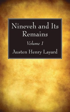 Nineveh and Its Remains, Volume 1 - Layard, Austen Henry