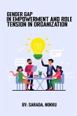 Gender Gap in Empowerment and Role Tension in Organization