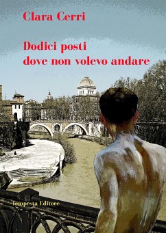 Dodici posti dove non volevo andare (eBook, ePUB) - Cerri, Clara