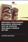 NOUVEAU MOUVEMENT RELIGIEUX AFRICAIN : ISLE OF PATMOS HOLINESS CHURCH INT'INC