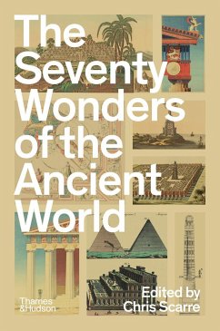 The Seventy Wonders of the Ancient World - Scarre, Chris