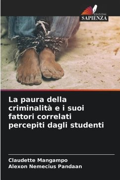 La paura della criminalità e i suoi fattori correlati percepiti dagli studenti - Mangampo, Claudette;Pandaan, Alexon Nemecius