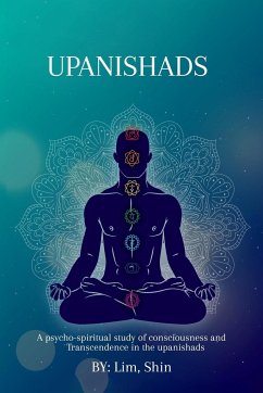 A psycho-spiritual study of consciousness and transcendence in the Upanishads - Shin, Lim