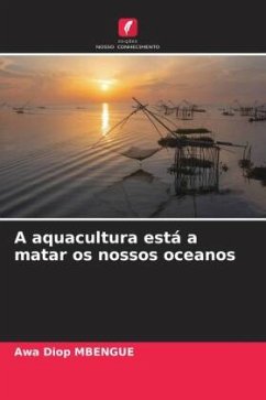 A aquacultura está a matar os nossos oceanos - MBENGUE, Awa Diop
