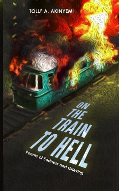 On The Train To Hell - Akinyemi, Tolu' A.
