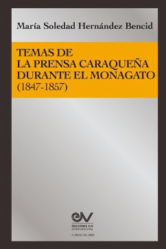 TEMAS DE LA PRENSA CARAQUEÑA DURANTE EL MONAGATO (1847-1857) - Hernández Bencid, María Soledad