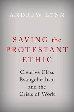 Saving the Protestant Ethic - Lynn, Andrew (Postdoctoral Fellow, Postdoctoral Fellow, University o