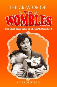 The Creator of the Wombles - Robertson, Kate