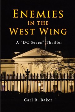 Enemies in the West Wing - Baker, Carl R.