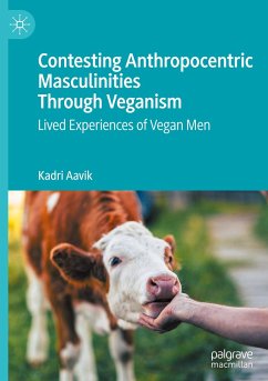 Contesting Anthropocentric Masculinities Through Veganism - Aavik, Kadri