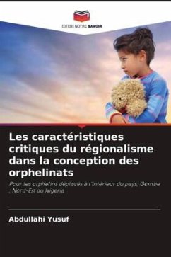 Les caractéristiques critiques du régionalisme dans la conception des orphelinats - Yusuf, Abdullahi
