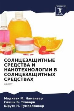SOLNCEZAShhITNYE SREDSTVA I NANOTEHNOLOGII V SOLNCEZAShhITNYH SREDSTVAH - M. Namanwar, Madhawi;B. Thawari, Sakshi;N. Tumpalliwar, Shruti